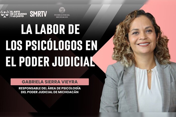 “El Arte de lo Bueno y lo Justo”, el capítulo 8 explora la labor del área de Psicología en el Poder Judicial de Michoacán