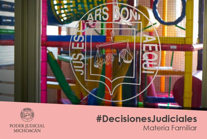 En atención al interés superior de un niño, juez familiar de Morelia decreta guardia y custodia a favor de la madre, fija pensión alimenticia y convivencia con el padre