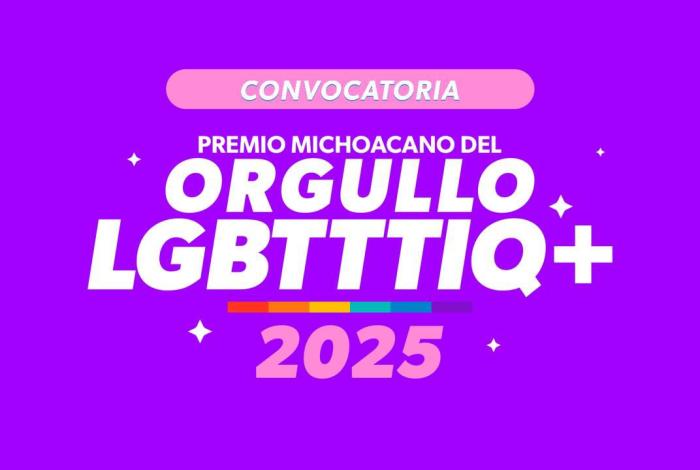 Últimas semanas para postularte al Premio Michoacano del Orgullo LGBTTTIQ+ 2025: Sedebi