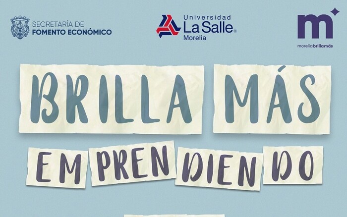 Morelia invita a potenciar negocios con programa ‘Brilla Más Emprendiendo’